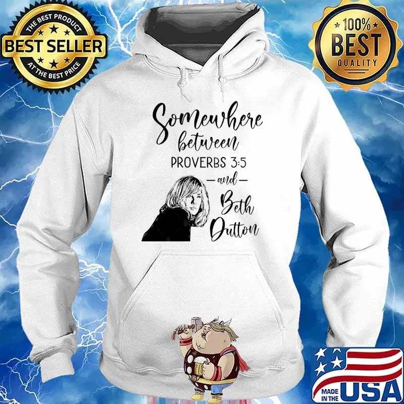 Somewhere Between Proverbs and Beth Dutton s Hoodie