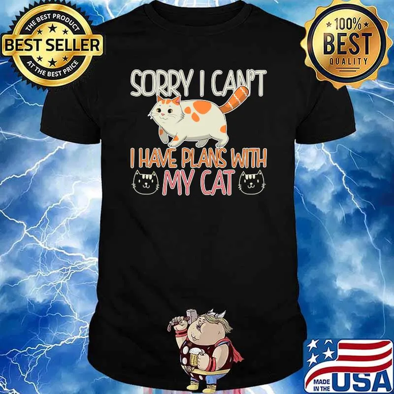 Sorry I Cant I Have Plans With My Cat Person Cat Owner Kitty T-Shirt