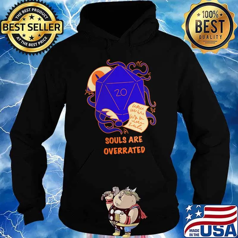 Souls are overrated dice rool s Hoodie