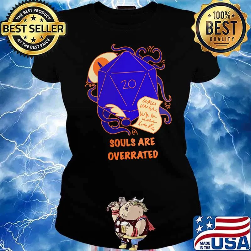 Souls are overrated dice rool s Ladies tee