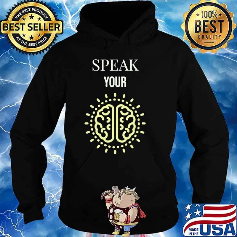 Speak Your Mind Shirt Hoodie