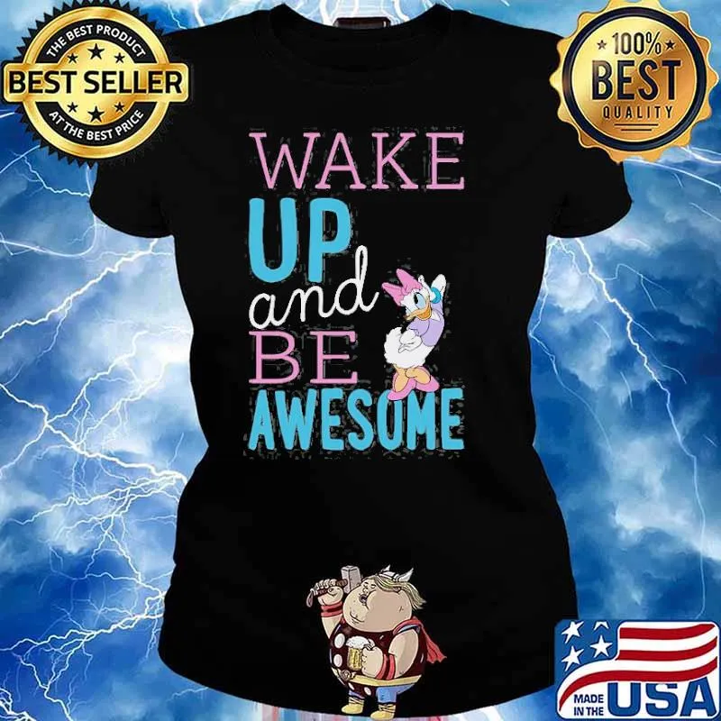 Standard Characters Daisy Wake Up And Be Awesome Shirt Ladies tee