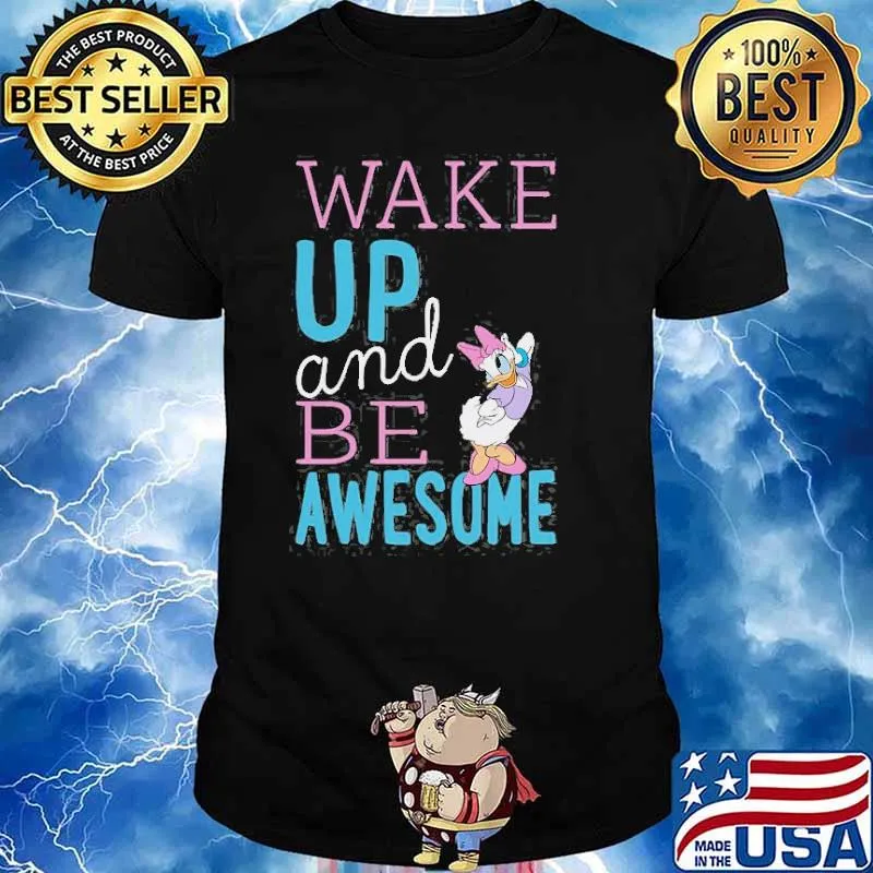 Standard Characters Daisy Wake Up And Be Awesome Shirt