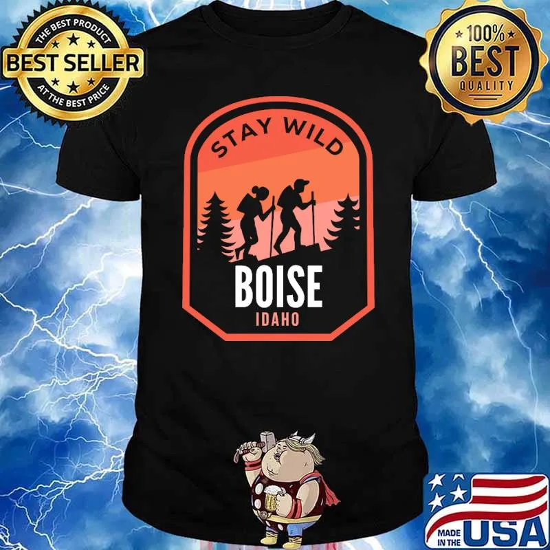 Stay wild boise idaho Hiking in Nature retro shirt