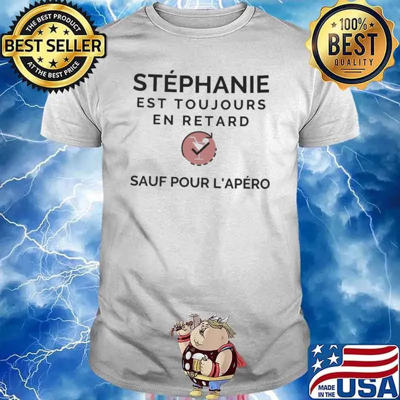 Stephanie est toujours en retard sauf pour lapero shirt