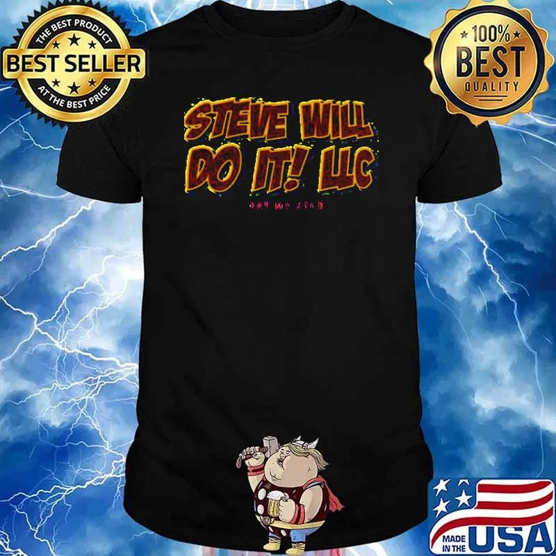 Steve will do it eat my snack shirt