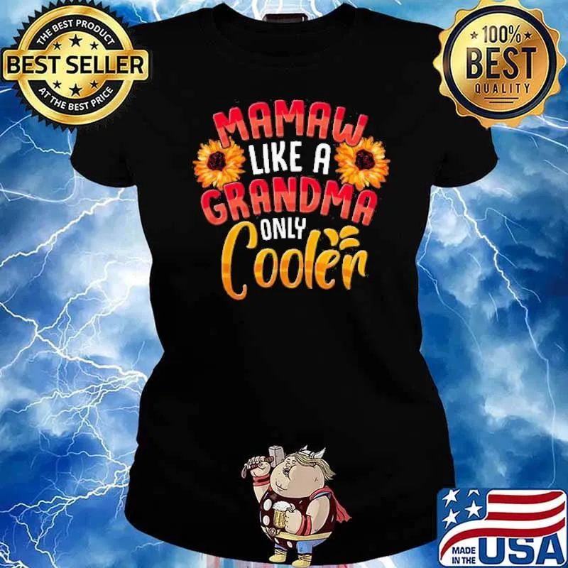 Sunflower Mamaw Like A Grandma Only Cooler Shirt Ladies tee