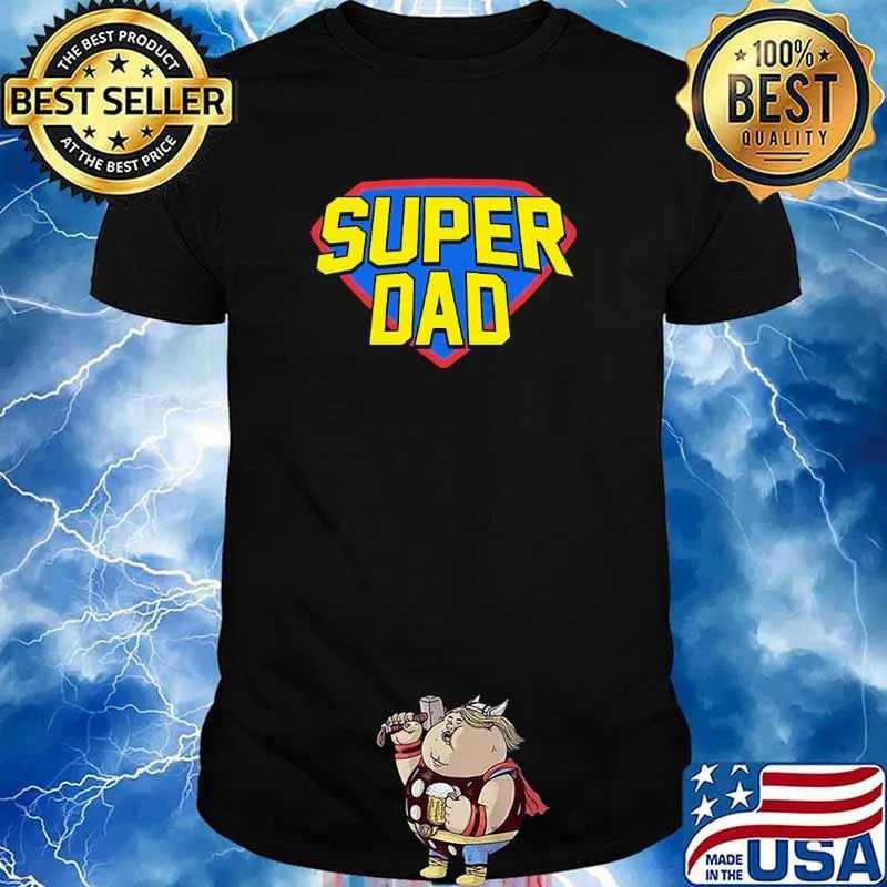 Super Dad Super Man Shirt