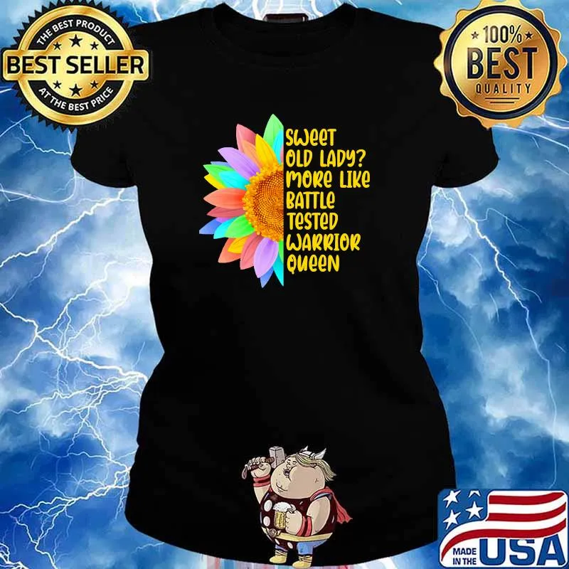Sweet Old Lady More Like Battle-Tested Warrior Queen Long Sleeve T-Shirt Ladies tee
