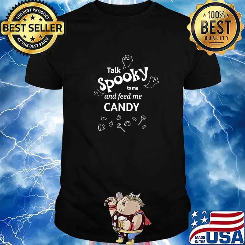 Talk Spooky to me Feed me Candy Halloween ghost T-Shirt