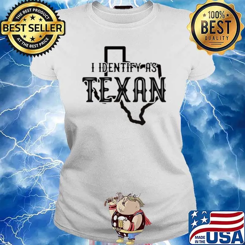 Texas I identify as Texan s Ladies tee
