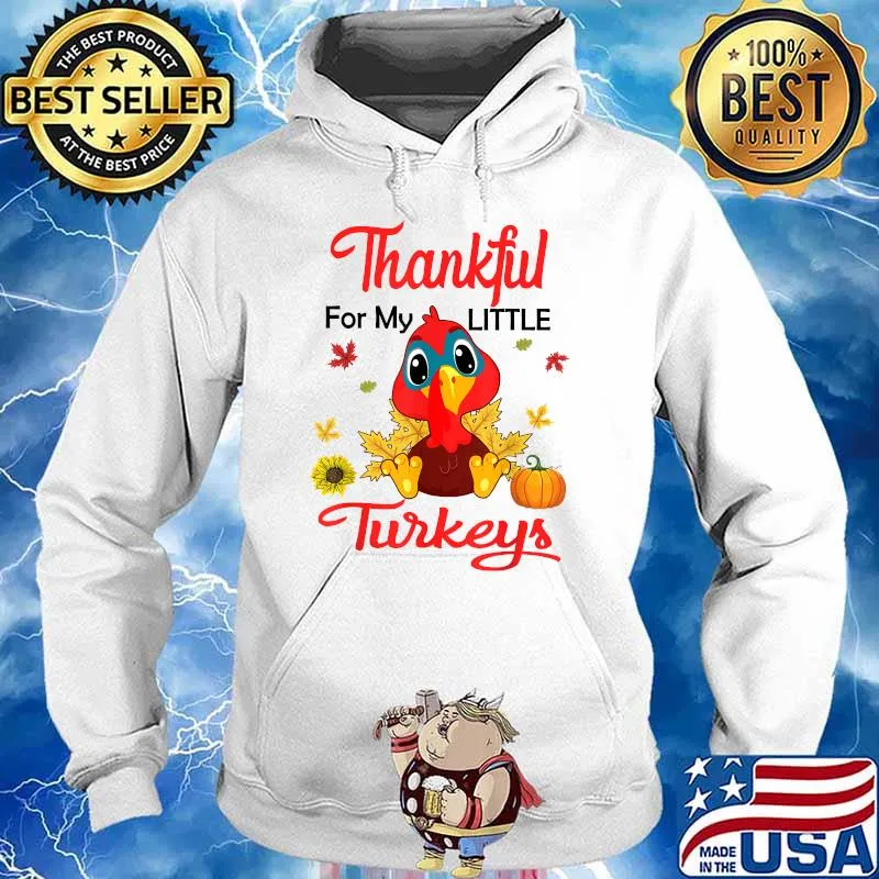 Thankful For My Little Turkeys Teacher Thanksgiving Day T-Shirt Hoodie