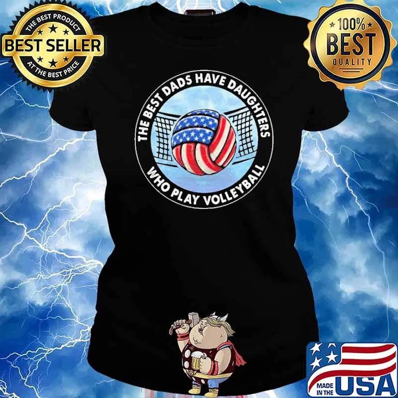 The Best Dads Have Daughters Who Play Volleyball Shirt Ladies tee