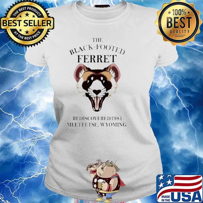The black footed ferret rediscovered 1981 meeteetse wyoming s Ladies tee