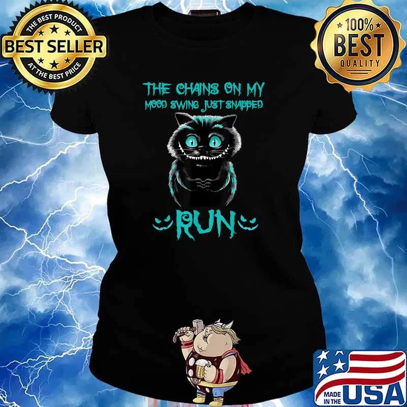 The Chains On My Mood Swing Just Snapped Run Spooky Cat T-Shirt Ladies tee