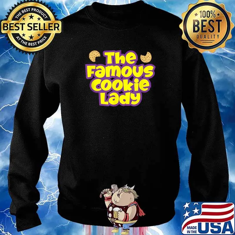 The Famous Cookie Lady Merchandise T-Shirt Sweater