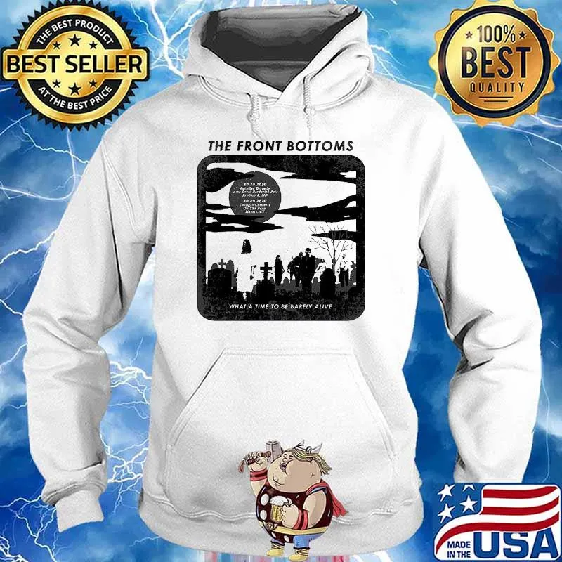 The front bottoms what a time to be barely alive s Hoodie