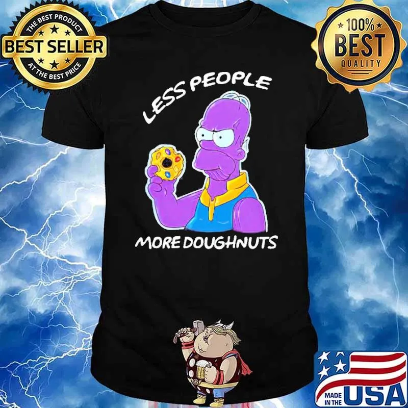 The Simpson Thanos Less people more doughnuts shirt