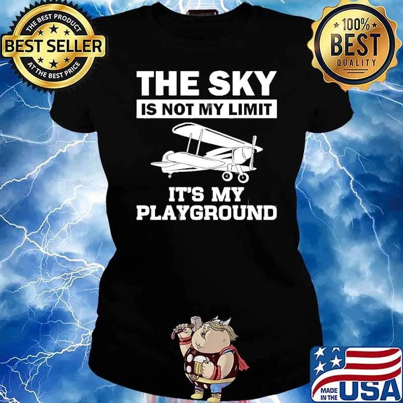 The sky is not my limit its my playground Plane Pilot Aviation s Ladies tee