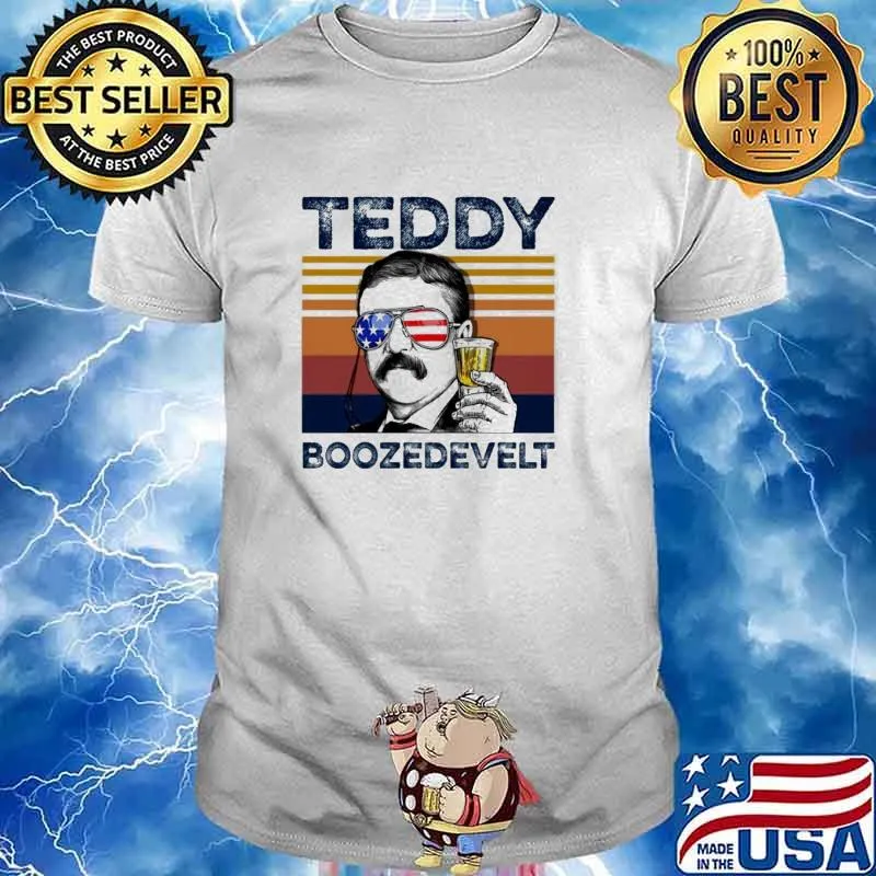 Theodore Roosevelt Teddy Boozedevelt Vintage shirt