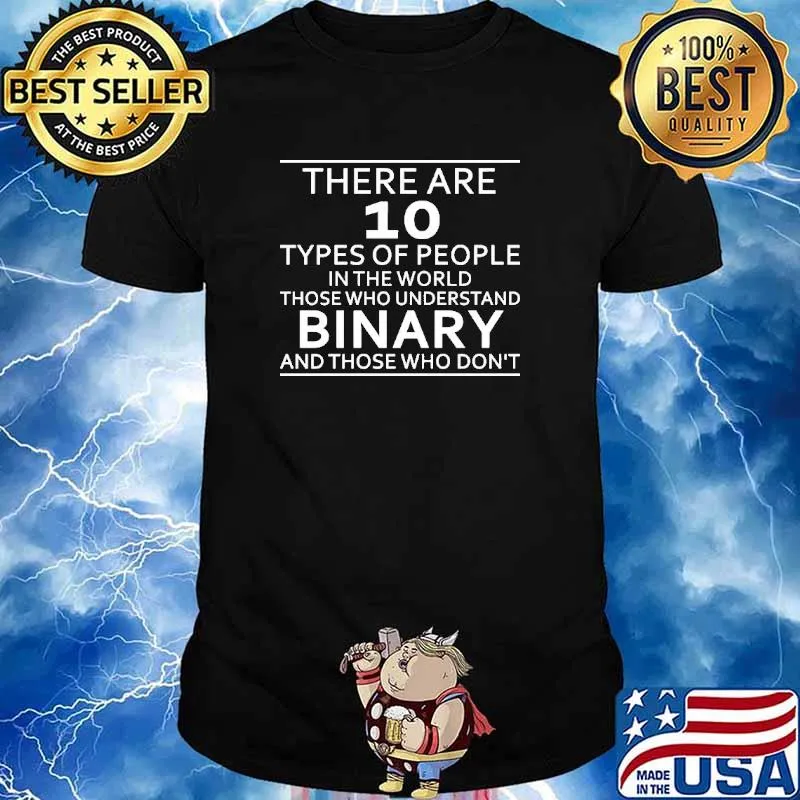 There Are 10 Types Of People In The World Binary Shirt