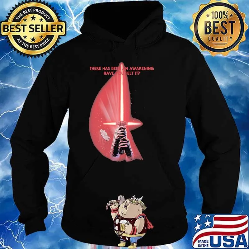 There Has Been An Awakening Have You Felt It Shirt Hoodie