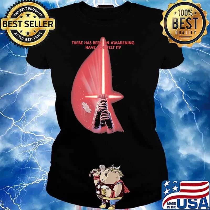 There Has Been An Awakening Have You Felt It Shirt Ladies tee