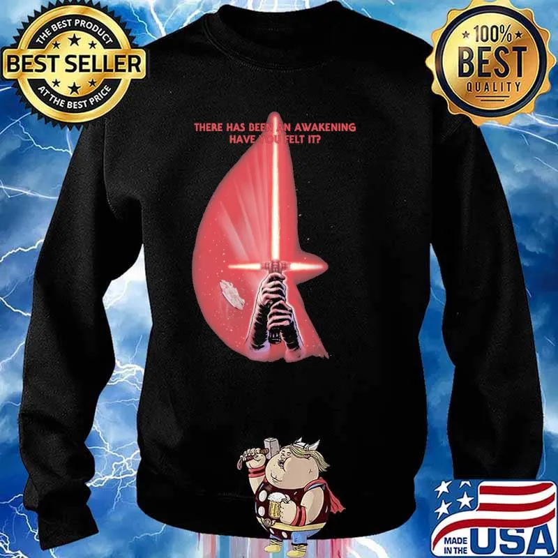 There Has Been An Awakening Have You Felt It Shirt Sweater