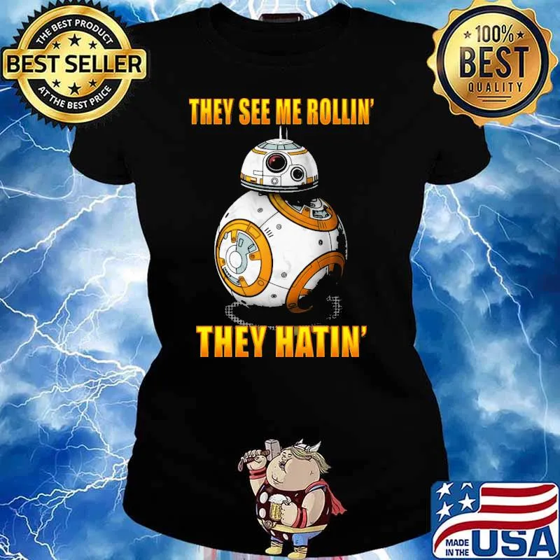They see me rollin they hatin BB8 robot s Ladies tee