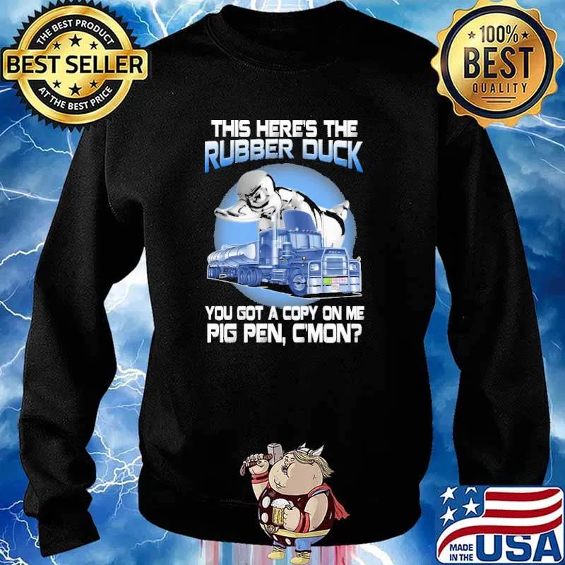 This Here Is The Rubber Duck Truckers Shirt Sweater
