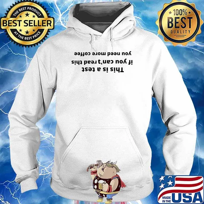 This is a test if you cant read this you need more coffee T-Shirt Hoodie