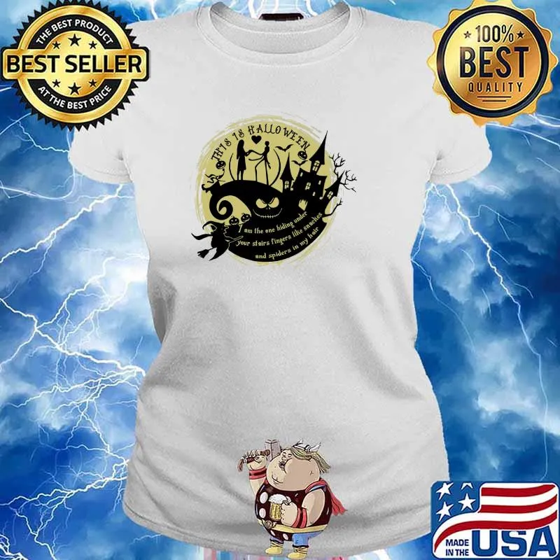 This is halloween i am the one hiding under your stairs fingers like snakes and spiders in my hair jack and sally s Ladies tee