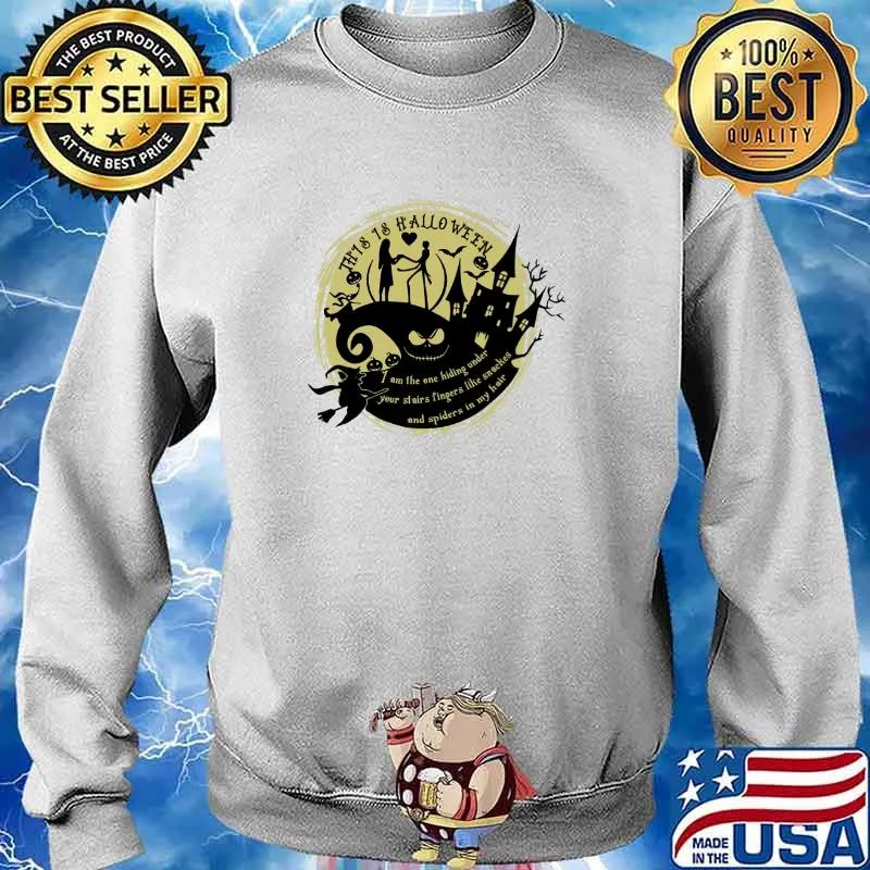 This is halloween i am the one hiding under your stairs fingers like snakes and spiders in my hair jack and sally s Sweater