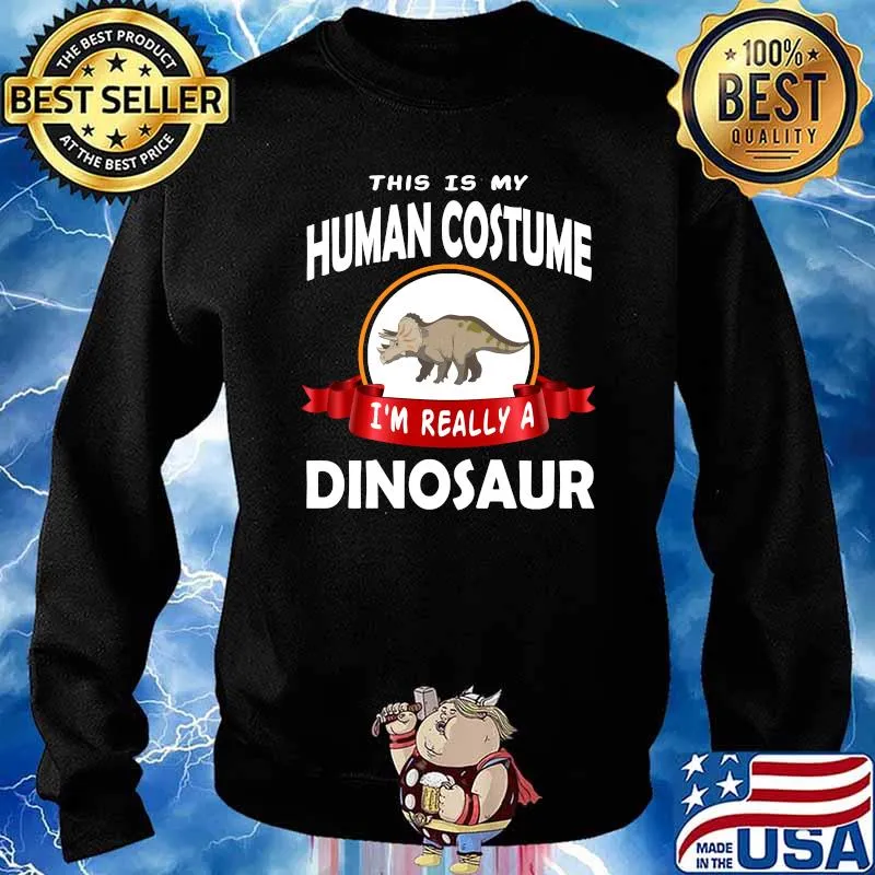 This is My Best Human Costume I'm really a Dinosaur T-Shirt Sweater