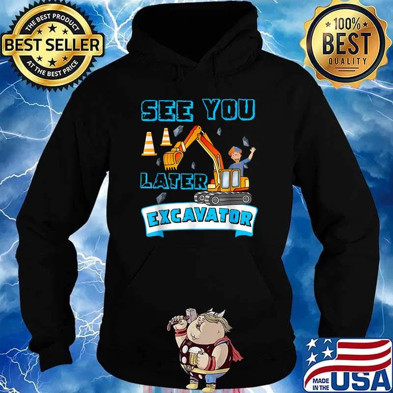 This Is My Blippis See You Later Excavator T-Shirt Hoodie