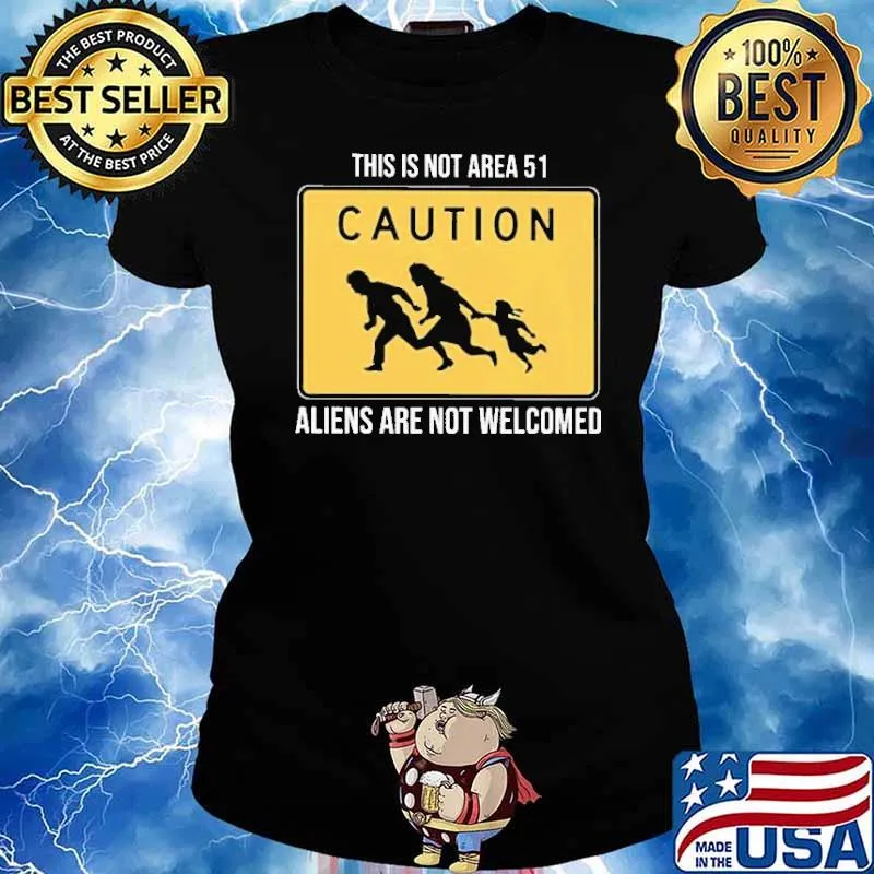 This is not Area 51 Caution Aliens Are not Welcomed 2021 Shirt Ladies tee
