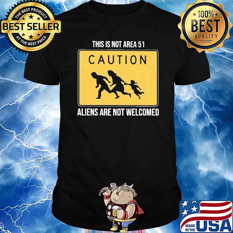 This is not Area 51 Caution Aliens Are not Welcomed 2021 Shirt