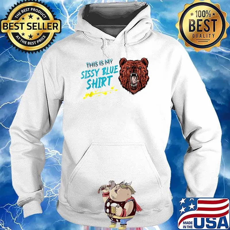 This Is Sissy Blue Shirt Pride Bear T-Shirt Hoodie