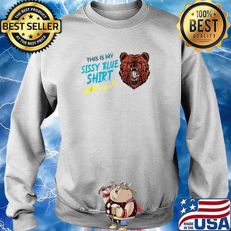This Is Sissy Blue Shirt Pride Bear T-Shirt Sweater