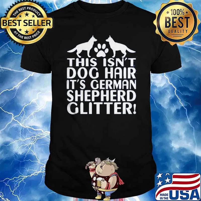 This isnt dog hair its german shepherd glitter shirt