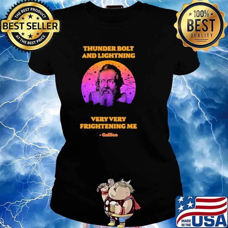 Thunder bolt and lightning very very frightening me galileo s Ladies tee