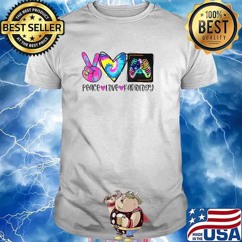 Tie Dye Peace Love Radiology Radiologist Thanksgiving T-Shirt