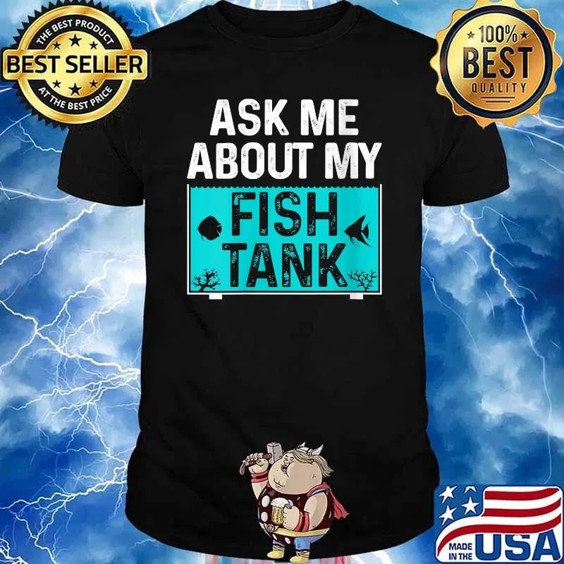 Top aske Me About My Fish Tank T-Shirt