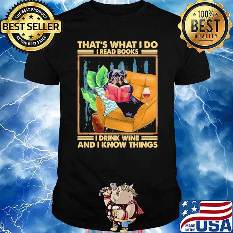 Top Rottweiler Dog I Read Books I Drink Wine Shirt