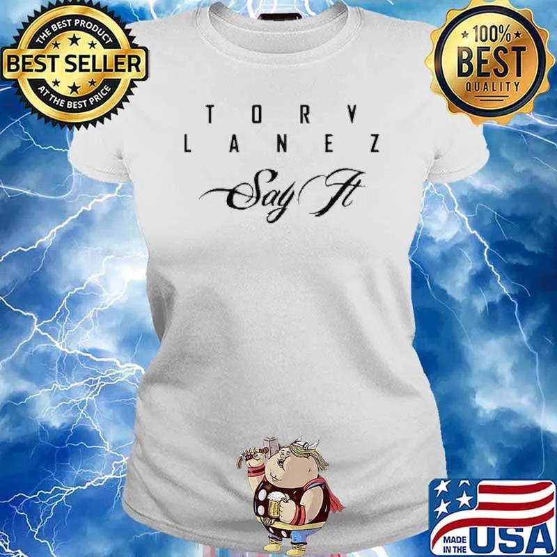 Tory lanez say it s Ladies tee