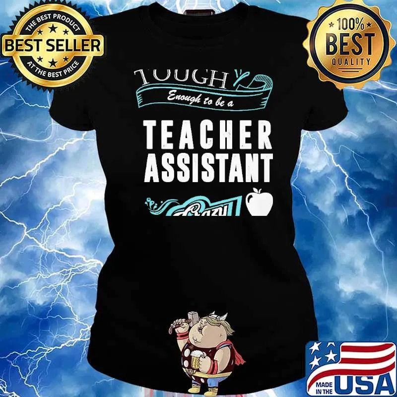 Tough enough to be a teacher assistant crazy enough to love it s Ladies tee