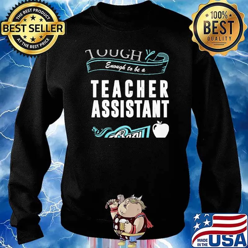 Tough enough to be a teacher assistant crazy enough to love it s Sweater