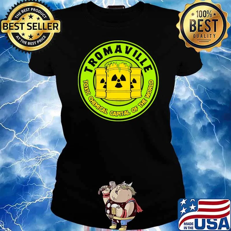 Toxic Chemical Capital of the World Tromaville s Ladies tee