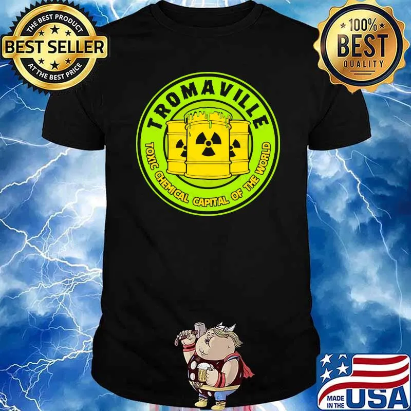 Toxic Chemical Capital of the World Tromaville shirt