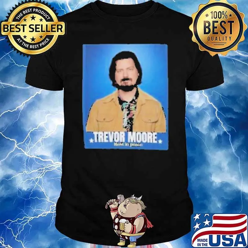 Trevor Moore 1980-2021 Rest In Peace Shirt